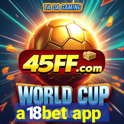 a18bet app